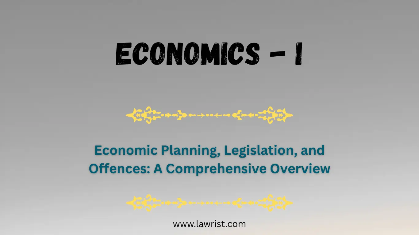 Economic Planning, Legislation, and Offences: A Comprehensive Overview